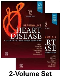 copertina di Braunwald ’s Heart Disease : A Textbook of Cardiovascular Medicine ( 2 Volumes ...
