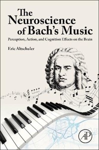 copertina di The Neuroscience of Bach’ s Music - Perception, Action, and Cognition Effects on ...