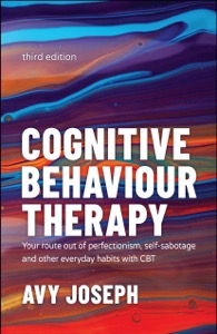 copertina di Cognitive Behaviour Therapy : Your Route out of Perfectionism , Self - Sabotage and ...