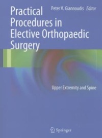 copertina di Practical Procedures in Elective Orthopedic Surgery - Upper Extremity and Spine