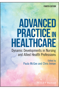 copertina di Advanced Practice in Healthcare: Dynamic Developments in Nursing and Allied Health ...