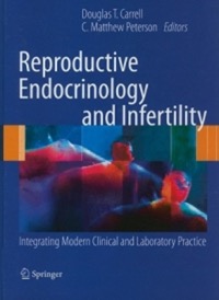 copertina di Reproductive Endocrinology and Infertility - Integrating Modern Clinical and Laboratory ...