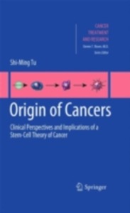copertina di Origin of Cancers - Clinical Perspectives and Implications of a Stem - Cell Theory ...