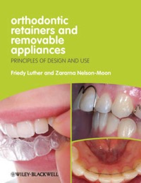 copertina di Orthodontic Retainers and Removable Appliances: Principles of Design and Use