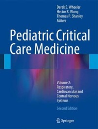 copertina di Pediatric Critical Care Medicine - Respiratory, Cardiovascular and Central Nervous ...