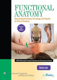 copertina di Functional Anatomy : Musculoskeletal Anatomy, Kinesiology, and Palpation for Manual ...