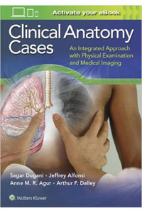 copertina di Clinical Anatomy Cases: An Integrated Approach With Physical Examination and Medical ...