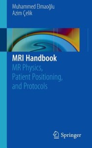 copertina di MRI ( Magnetic Resonance Imaging ) Handbook - MR Physics, Patient Positioning, and ...