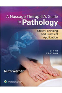 copertina di A Massage Therapist' s Guide to Pathology: Critical Thinking and Practical Application ...
