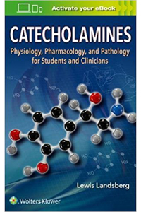 copertina di Catecholamines: Physiology, Pharmacology, and Pathology for Students and Clinicians