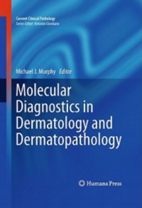 copertina di Molecular Diagnostics in Dermatology and Dermatopathology