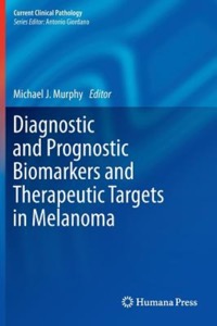 copertina di Diagnostic and Prognostic Biomarkers and Therapeutic Targets in Melanoma