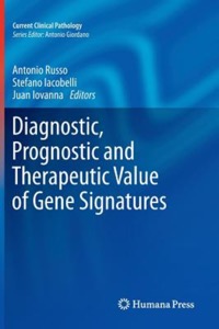 copertina di Diagnostic, Prognostic and Therapeutic Value of Gene Signatures