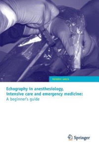 copertina di Echography in anesthesiology, intensive care and emergency medicine:  A beginner ...