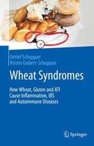 copertina di Wheat Syndromes - How wheat, gluten and ATI cause inflammation, IBS and autoimmune ...