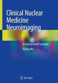 copertina di Clinical Nuclear Medicine Neuroimaging - An Instructional Casebook