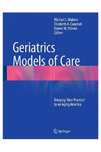 copertina di Geriatrics Models of Care - Bringing ' Best Practice ' to an Aging America
