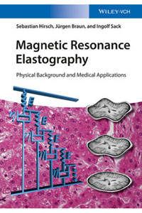 copertina di Magnetic Resonance Elastography: Physical Background and Medical Applications