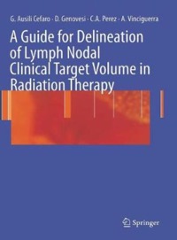 copertina di A Guide for Delineation of Lymph Nodal Clinical Target Volume in Radiation Therapy
