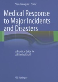 copertina di Medical Response to Major Incidents and Disasters - A Practical Guide for All Medical ...