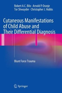 copertina di Cutaneous Manifestations of Child Abuse and Their Differential Diagnosis: Blunt Force ...