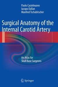 copertina di Surgical Anatomy of the Internal Carotid Artery - An Atlas for Skull Base Surgeons