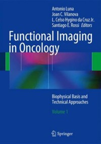 copertina di Functional Imaging in Oncology - Biophysical Basis and Technical Approaches