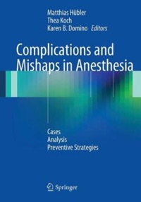 copertina di Complications and Mishaps in Anesthesia - Cases - Analysis - Preventive Strategies