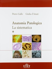 copertina di Anatomia patologica - La sistematica ( penultima edizione )