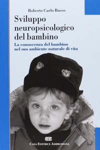 copertina di Sviluppo neuropsicologico del bambino - La conoscenza del bambino nel suo ambiente ...