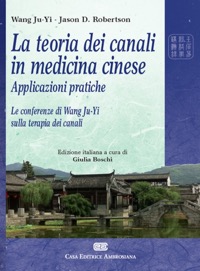 copertina di La teoria dei canali in medicina cinese - Le conferenze di Wang Ju -Yi sulla terapia ...