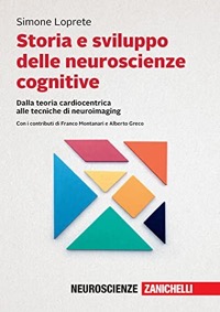 copertina di Storia e sviluppo delle neuroscienze cognitive . Dalla teoria cardiocentrica alle ...