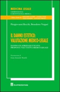 copertina di Il danno estetico: valutazione medico - legale - Danno cicatriziale e nuova proposta ...