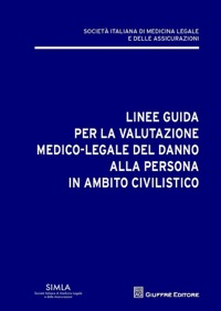 copertina di Linee guida per la valutazione medico - legale del danno alla persona in ambito civilistico