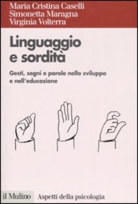 copertina di Linguaggio e sordita' - Gesti, segni e parole nello sviluppo e nell' educazione