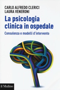 copertina di La psicologia clinica in ospedale - Consulenza e modelli di intervento