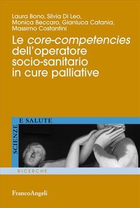 copertina di Le core - competencies dell' operatore socio - sanitario in cure palliative