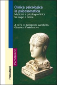 copertina di Clinica psicologica in psicosomatica - Medicina e psicologia clinica tra corpo e ...