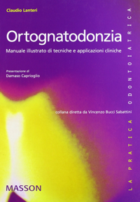 copertina di Ortognatodonzia - Manuale illustrato di tecniche e applicazioni cliniche