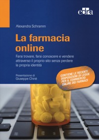copertina di La farmacia online - Farsi trovare, farsi conoscere e vendere attraverso il proprio ...
