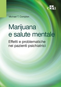 copertina di Marijuana e salute mentale - Effetti e problematiche nei pazienti psichiatrici