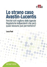 copertina di Lo strano caso Avastin - Lucentis - Perche' tutti vogliono delle Agenzie Regolatorie ...