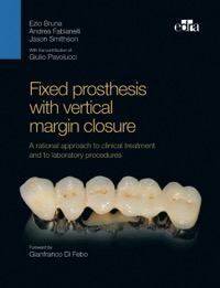 copertina di Fixed prosthesis with vertical margin closure - A rational approach to clinical treatment ...