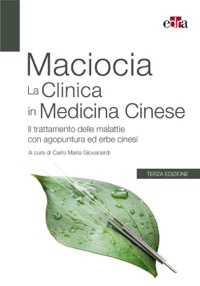 copertina di La clinica in medicina cinese - Il trattamento delle malattie con agopuntura ed erbe ...