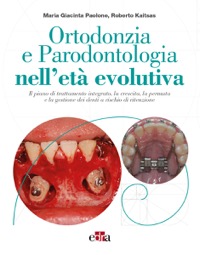copertina di Ortodonzia e Parodontologia nell' età evolutiva - Il piano di trattamento integrato, ...