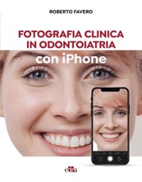 copertina di Fotografia clinica in odontoiatira con iPhone