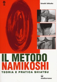copertina di Il metodo Namikoshi - Teoria e pratica shiatsu