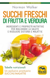 copertina di Succhi Freschi di Frutta e Verdura - Ingredienti e proprieta' nutritive per migliorare ...