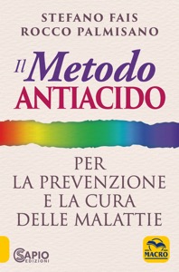 copertina di Il Metodo Antiacido per la Prevenzione e la Cura delle Malattie