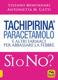 copertina di Tachipirina ®, paracetamolo e altri farmaci per abbassare la febbre . Sì o No? ...